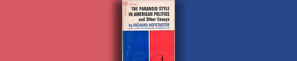 the paranoid style in american politics and other essays